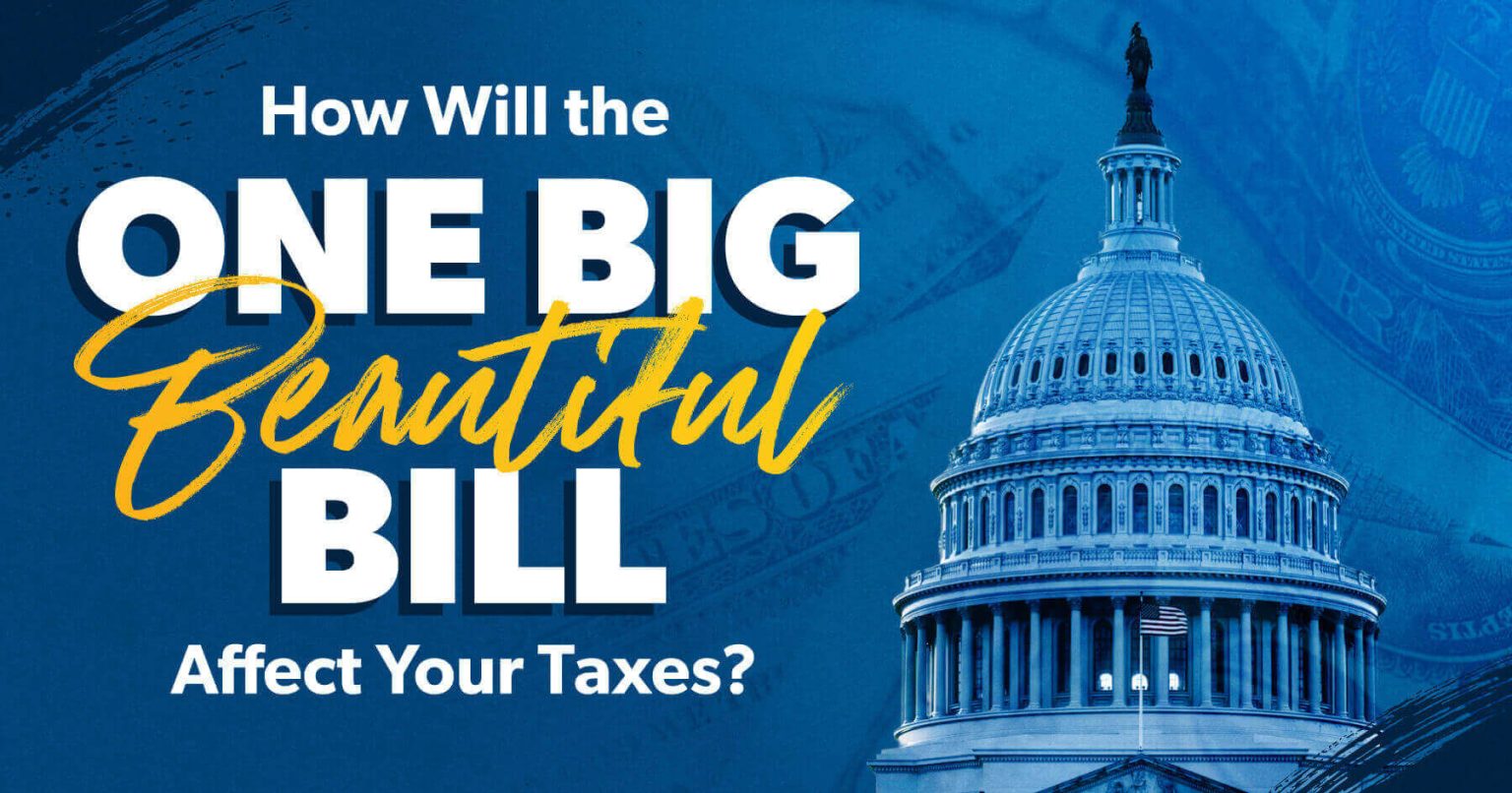 How Will the One Big Beautiful Bill Affect Your Taxes?